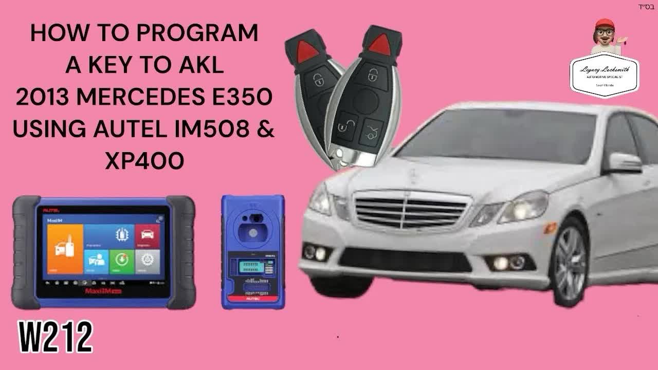 HOW TO PROGRAMA KEY TO AKL 2013 MERCEDES E350 USING AUTEL IM508 &ХР400